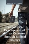Psychological Development of Man As Expressed Through Biblical Themes - Bonnie L. Norem - 9798896762539