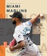 The Story of the Miami Marlins - Michael E. Goodman - 9798896800514