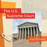 The U.S. Supreme Court - Andrea MacDonald - 9798896800729