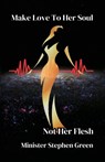 Make Love To Her Soul, Not Her Flesh - Stephen L. Green - 9798896910862