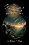 Star Crossed Miracle in the Mountains - Philip J. Tate - 9798896915317