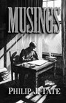 Musings - Philip J. Tate - 9798896916673