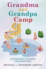 Grandma And Grandpa Camp - Michael Greene ; Rosemary Greene - 9798896945291