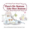 There's No Business Like Shoe Business - Jayne Merriman Yount - 9798897110049