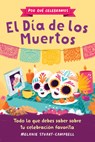 Por Qué Celebramos El Día de Los Muertos: Todo Lo Que Debes Saber Sobre Tu Celebración Favorita - Melanie Stuart-Campbell - 9798897170005