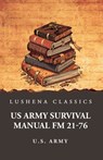 US Army Survival Manual FM 21-76 - U. S. Army - 9798897180257