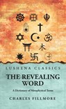The Revealing Word - Charles Fillmore - 9798897180615