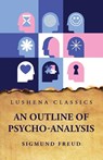 An Outline of Psycho-Analysis - Sigmund Freud - 9798897180646