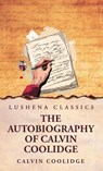 The Autobiography of Calvin Coolidge - Calvin Coolidge - 9798897182183