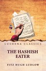 The Hashish Eater - Fitz Hugh Ludlow - 9798897189038