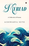 Myriad: A Collection of Poems - Aishwarya Seth - 9798897245949