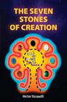 THE SEVEN STONES OF CREATION - Héctor Itzcuautli - 9798897270248