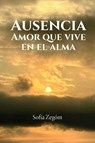 Ausencia - Sofía Zegóm - 9798897273553