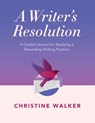 A Writer's Resolution - Christine Walker - 9798897400348