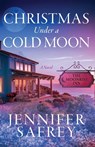 Christmas Under a Cold Moon - Jennifer Safrey - 9798897409662