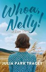 Whoa, Nelly! - Julia Park Tracey - 9798897409860