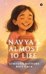 Navya's Almost 10 Life - Sumedha Rathore - 9798897445998