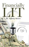 Financially LIT - Tiffany Moore - 9798897632138