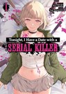 Tonight, I Have a Date with a Serial Killer Vol. 1 - Kon Iguchi - 9798897651252