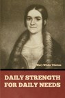 Daily Strength for Daily Needs - Mary Wilder Tileston - 9798897732562