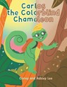 Carlos the Colorblind Chameleon - Corey Lee ; Ashley Lee - 9798897854448