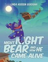 Night Night Bear and How He Came Alive - Linda Hodson Gordona - 9798897892525