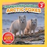 The Nature Kid's Guide to Arctic Foxes - David Anderson - 9798898181222