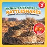 The Nature Kid's Guide to Rattlesnakes - David Anderson - 9798898181420