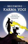 Becoming Karma Yogi: Secrets for detached and focused life - Daksh Jindal - 9798898264338