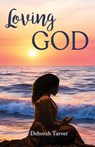 Loving God - Deborah Tarver - 9798898353964