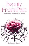 Beauty from Pain - Rebecca Shaye - 9798898353988
