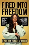 Fired Into Freedom - Jekwenta Primm - 9798898560041