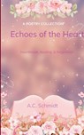 Echoes of the Heart - A. C. Schmidt - 9798898654481