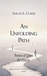 An Unfolding Path Poems of Quiet Revelation - Sarah L. Curry - 9798898655679