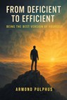 From Deficient to Efficient - Armond Pulphus - 9798899222047