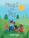 Mazzy Z and the Jazz - Clare Cobb - 9798899222832