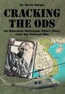 Cracking the ODs: An American Helicopter Pilot's Story from the Vietnam War - Kevin Steger - 9798899228445
