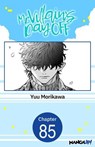 Mr. Villain's Day Off #085 - Yuu Morikawa - 9798899230288