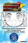 The Strongest Wizard Becomes a Countryside Guard After Taking an Arrow to the Knee #035 - Ezogingitune ; Masaki Ayano ; Teddy - 9798899234026