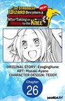 The Strongest Wizard Becomes a Countryside Guard After Taking an Arrow to the Knee #026 - Ezogingitune ; Masaki Ayano ; Teddy - 9798899234118