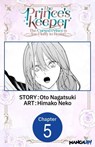 The Prince's Keeper: The Cursed Prince is Too Fluffy to Resist! #005 - Oto Nagatsuki ; Himako Neko - 9798899243011