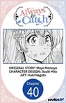 Always a Catch #040 - Mayo Momoyo ; Itsuki Mito ; Kaki Nagato - 9798899245558