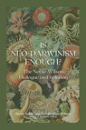 Is Neo-Darwinism Enough? - Denis Noble ; David Sloan Wilson - 9798899460159