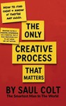 The Only Creative Process That Matters - Colt - 9798899655517