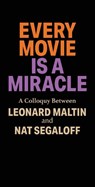 Every Movie is a Miracle - Leonard Maltin ; Nat Segaloff - 9798899760044