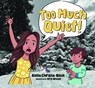 Too Much Quiet! - Kottie Christie-Blick - 9798899770067