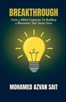 Breakthrough: From a Gifted Computer to Building a Movement That Saves Lives - Mohamed Azvan Sait - 9798899843808