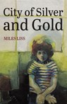City of Silver and Gold - Miles Liss - 9798899903748