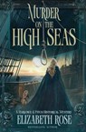 Murder on the High Seas - Elizabeth Rose - 9798900430119