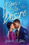 If You So Desire - Yahrah St. John - 9798900431796